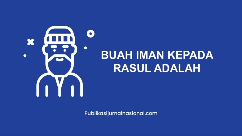 Buah Iman Kepada Rasul Adalah