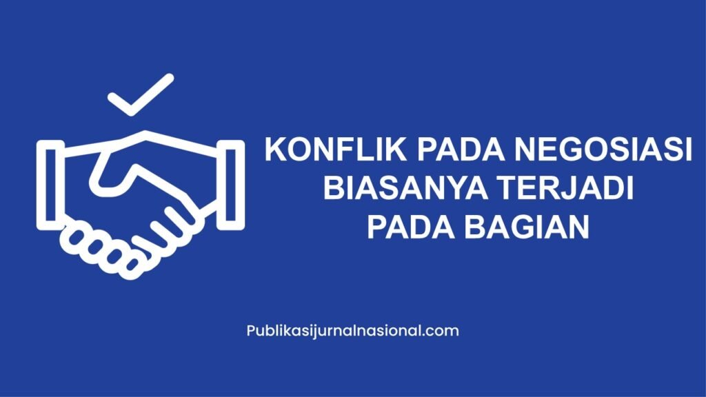 Konflik Pada Negosiasi Biasanya Terjadi Pada Bagian