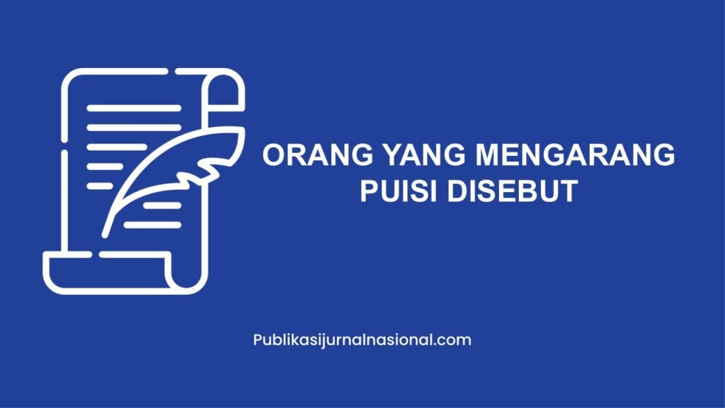 Orang Yang Mengarang Puisi Disebut