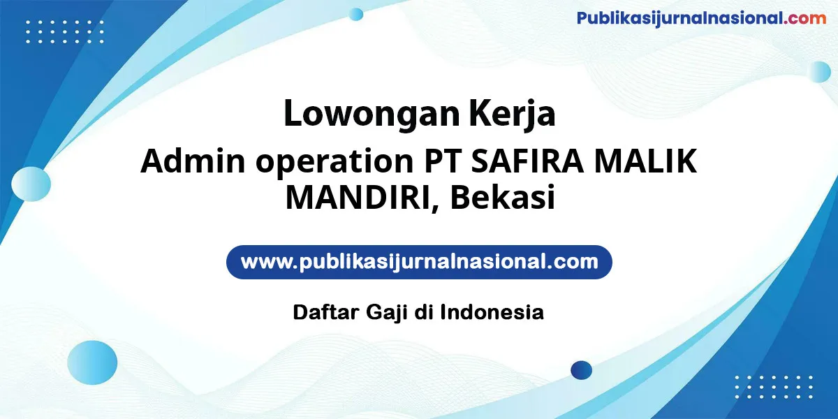 Admin operation PT SAFIRA MALIK MANDIRI, Bekasi